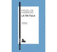 La tía Tula: Introducción de Anna Caballé: 144 (Clásica)