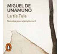 La Tía Tula (novelas Poco Ejemplares 3) (audiolibro)
