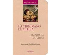 La Tibia Mano De Mi Hija