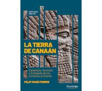 La tierra de Canaán: Cananeos, fenicios, y la llegada de los romanos a Oriente (Historia Brevis)