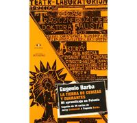 La tierra de cenizas y diamantes: mi aprendizaje en Polonia: Seguido de 26 cartas de Jerzy Grotowski a Eugenio Barba (Horizontes-Testimonios)