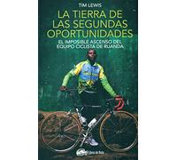La tierra de las segundas oportunidades: El imposible ascenso del equipo ciclista de Ruanda (LA VUELTA)