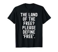 La Tierra de los Libres por Favor Define Libre Ingenioso Sarcástico Camiseta