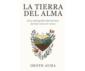 La Tierra del Alma: Radiografía del terreno donde nace el Reino