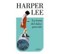 La tierra del dulce porvenir – Narrativa – Edition Lumen