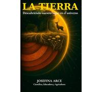 LA TIERRA: Descubriendo nuestro lugar en el universo