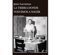 La Tierra Donde Volvimos a Nacer (Novela Histórica) / The Land Where We Were Born Again (a Historical Novel)