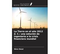 La Tierra en el año 2012 d. C.: una solución de ingeniería a la crisis financiera mundial