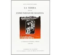 La tierra en la comunidad de Segovia: Un proyecto señorial urbano (1088-1500) (Serie Historia y sociedad) (SIN COLECCION)