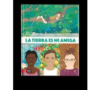 La Tierra Es Mi Amiga
