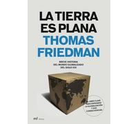 La Tierra es plana: Breve historia del mundo globalizado del s. XXI: 1 (MR Ahora)