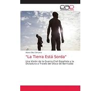"La Tierra Está Sorda": Una Visión de la Guerra Civil Española y la Dictadura a Través del Disco de Barricada