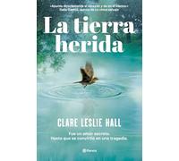 La tierra herida – La historia de amor más adictiva del año – Planeta Internacional