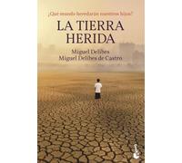 La Tierra herida: ¿Qué mundo heredarán nuestros hijos? (Ciencias Humanas y Sociales)