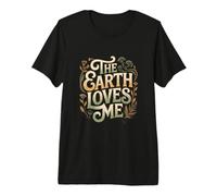 La Tierra Me Ama Amo Nuestro Planeta - Declaración Eco Warrior Camiseta Premium