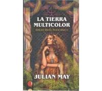 La Tierra Multicolor (saga Exilio En El Piloceno 1)