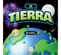 La Tierra para Niños: Libro infantil educativo para aprender sobre nuestro planeta