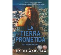 La Tierra Prometida: Los Siete Sellos (Sociedades Secretas Y Las Detectives De La Hermandad)