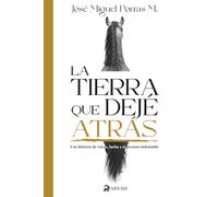 La tierra que dejé atrás: Una historia de raíces, lucha y esperanza indomable