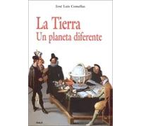 La tierra . Un planeta diferente | José Luis Comellas