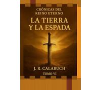 La tierra y la espada: Cronicas del reino (Cronicas del Reino Eterno)