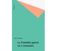 La Timidité Guérie En 3 Semaines (ebook)