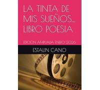 LA TINTA DE MIS SUEÑOS... LIBRO POESIA: EDICION AMPLIADA ENERO 2026