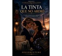 La tinta que no ardió: Un thriller histórico de amor, espionaje y resistencia en la Europa de 1938: 2 (Las flores que sobrevivieron al invierno)