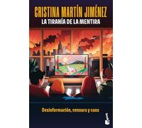 La tiranía de la mentira: Desinformación, censura y caos (Actualidad)