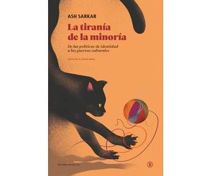 LA TIRANÍA DE LA MINORÍA: De las políticas de identidad a las guerras culturales (Serie General Universitaria)