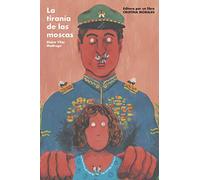 La Tiranía Del Las Moscas