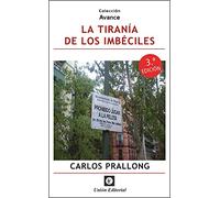 LA TIRANÍA DE LOS IMBÉCILES: Prólogo de Juan Pina y Mario Conde: 2 (COLECCIÓN AVANCE)
