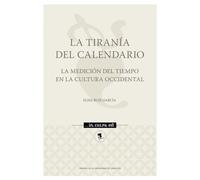 La tiranía del calendario. La medición del tiempo en la cultura occidental: 13 (…in culpa est)