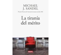 La tiranía del mérito: ¿Qué ha sido del bien común? (Ensayo y Pensamiento)