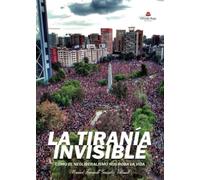 La tiranía invisible (SIN COLECCION)