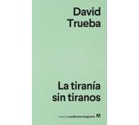 La Tirania Sin Tiranos