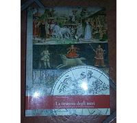 La tirannia degli astri. Gli affreschi astrologici di palazzo Schifanoia. Ediz. illustrata
