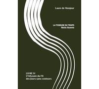 La Tisseuse du Temps - Récits illustrés: Livre IV (L'Odyssée du Fil des Jours sans contours)