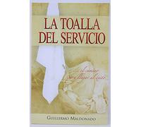 La Toalla del Servicio/ The Towel of the Service: El Camino Para Llegar Al Exito