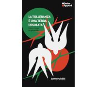 La tolleranza è una terra desolata. Come si nega un genocidio (I libri di DeriveApprodi)