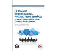 La toma de decisiones en el proceso penal español: Elementos probatorios y otras circunstancias: 1 (Biblioteca Jurídica de Bolsillo)