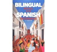 La Tomatina: Bilingual Spanish Novel for Beginners with English Translation (A1-A2): Spanish Travel Stories