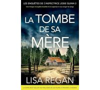 La Tombe de sa mère: Une intrigue incroyable doublée d'un suspense à vous ronger les sangs: 3 (Les enquêtes de l'inspectrice Josie Quinn)