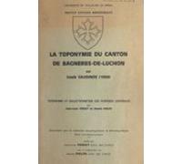 La Toponymie Du Canton De Bagnères-de-luchon (ebook)