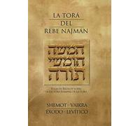 La Tora del Rebe Najman - Exodo-Levitico: Ideas de Breslov sobre la Lectura Semanal de la Tora