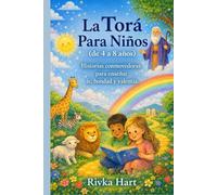 La Torá Para Niños (de 4 a 8 años): Historias conmovedoras para enseñar fe, bondad y valentía.