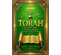 La Torah grandi caratteri Il Testo Sacro in Italiano: Edizione Completa e Annotata dei 5 Libri Sacri TORAH- Genesi, Esodo, Levitico, Numeri e ... e Approfondimenti della Tradizione Biblica.