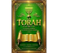 La Torah grandi caratteri Il Testo Sacro in Italiano: Edizione Completa e Annotata dei 5 Libri Sacri TORAH- Genesi, Esodo, Levitico, Numeri e ... e Approfondimenti della Tradizione Biblica.