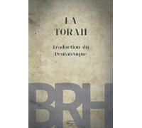 La Torah, traduction du Pentateuque: BIBLE DES RACINES HÉBRAÏQUES (LA BIBLE DES RACINES HÉBRAÏQUES)