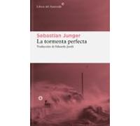 La tormenta perfecta: Una historia real sobre la lucha del hombre contra el mar: 299 (LIBROS DEL ASTEROIDE)
